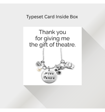 Load image into Gallery viewer, Thank You for Giving Me The Gift of Theatre - Teacher Gift