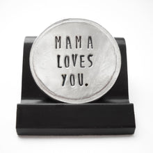 Load image into Gallery viewer, Mama Loves You Courage Coin

