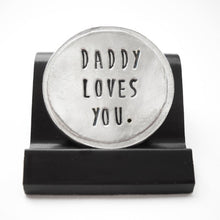 Load image into Gallery viewer, Daddy Loves You Courage Coin
