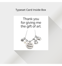 Load image into Gallery viewer, Thank You for Giving Me The Gift of Art - Teacher Gift
