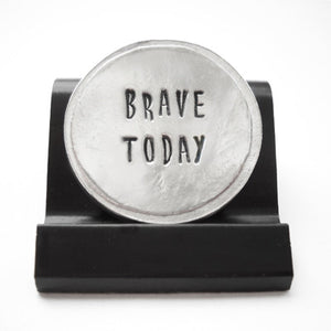 Brave Today Courage Coin