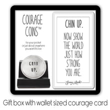 Load image into Gallery viewer, Chin Up Courage Coin
