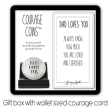 Load image into Gallery viewer, Dad Loves You Courage Coin
