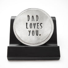 Load image into Gallery viewer, Dad Loves You Courage Coin
