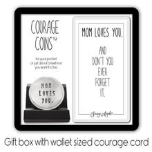 Load image into Gallery viewer, Mom Loves You Courage Coin
